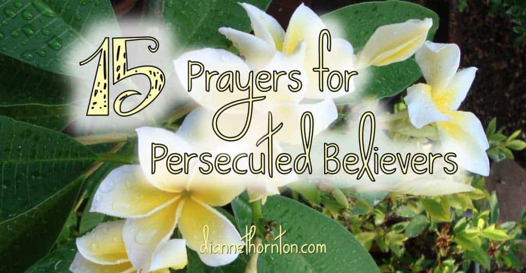 Do you pray for Christians who are being persecuted for their faith? Here are 15 powerful prayers for persecuted believers--including a printable!