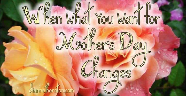 I used to look forward to breakfast in bed on Mother's Day. With older teenagers who will soon be gone from my nest, what I really want has changed.