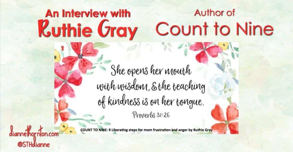 Today I have the pleasure of interviewing a good friend of mine, Ruthie Gray--author of Count to Nine. Join us as we talk about life and being a mom!