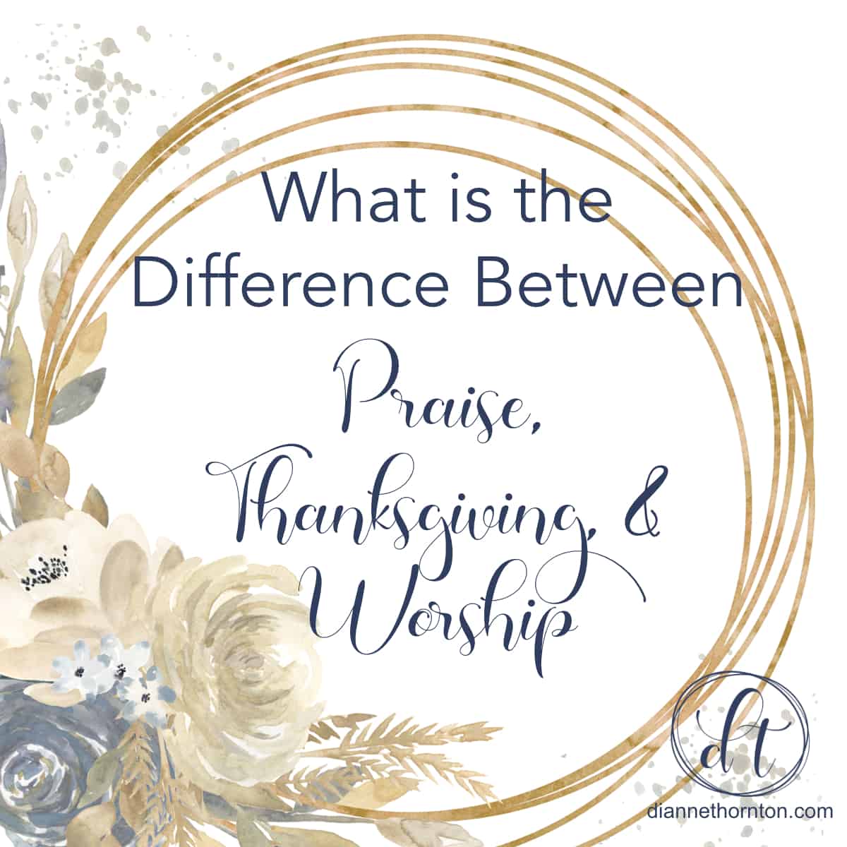 What is the difference between praise, thanksgiving, and worship? What seems like an easy question to answer is harder than you think!