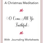 Meditation on O Come All Ye Faithful