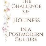 Christians are to live a life of holiness. Of being set apart. Is it even possible in our postmodern culture?